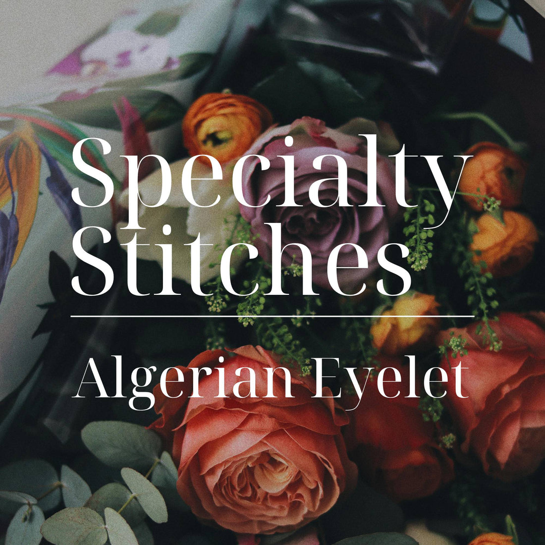 Specialty Stitches: Algerian Eyelet